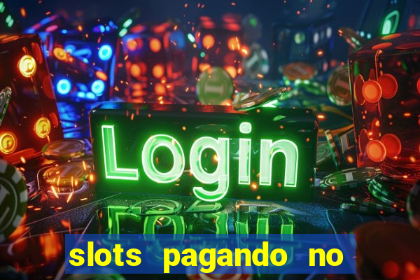 slots pagando no cadastro 2024